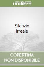 Silenzio irreale