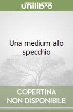 Una medium allo specchio libro