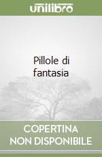 Pillole di fantasia libro