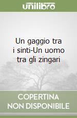 Un gaggio tra i sinti-Un uomo tra gli zingari