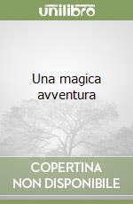 Una magica avventura libro