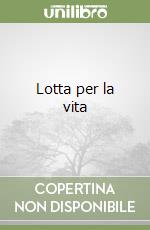 Lotta per la vita