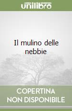 Il mulino delle nebbie libro