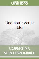 Una notte verde blu