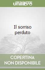 Il sorriso perduto libro