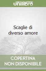 Scaglie di diverso amore libro