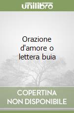 Orazione d'amore o lettera buia libro