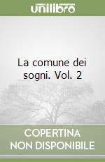 La comune dei sogni. Vol. 2 libro