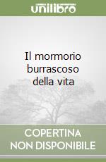 Il mormorio burrascoso della vita libro