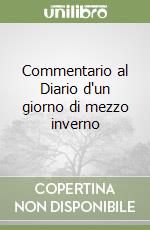 Commentario al Diario d'un giorno di mezzo inverno libro