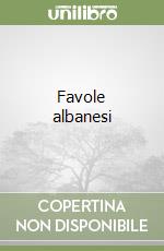 Favole albanesi libro