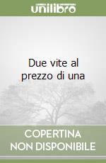 Due vite al prezzo di una libro