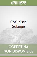 Così disse Solange libro