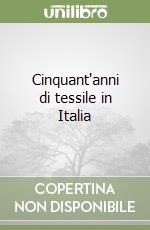 Cinquant'anni di tessile in Italia libro