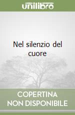 Nel silenzio del cuore libro