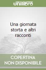 Una giornata storta e altri racconti libro