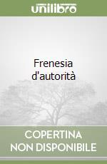 Frenesia d'autorità libro