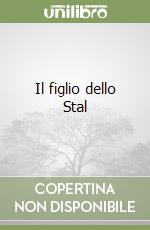Il figlio dello Stal libro