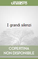 I grandi silenzi libro