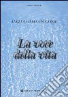 La voce della vita libro