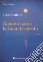 Quando sorge la luna di Agosto libro