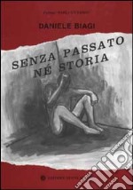 Senza passato né storia. Più di duecento giorni trascorsi in un carcere