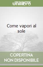 Come vapori al sole libro