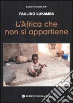 L'Africa che non si appartiene libro