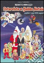 Intervista a Babbo Natale. Svelati i suoi 100 segreti libro