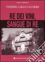 Re dei vini, sangue di re libro