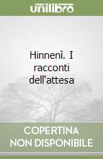 Hinnenì. I racconti dell'attesa libro