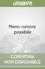 Meno rumore possibile libro