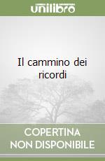 Il cammino dei ricordi libro