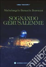 Sognando Gerusalemme libro