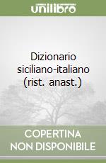 Dizionario siciliano-italiano (rist. anast.)