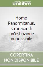 Homo Panormitanus. Cronaca di un'estinzione impossibile libro