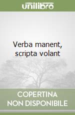 Verba manent, scripta volant libro