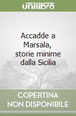 Accadde a Marsala, storie minime dalla Sicilia libro