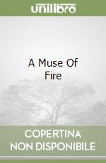 A Muse Of Fire libro