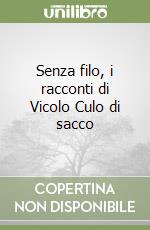 Senza filo, i racconti di Vicolo Culo di sacco libro