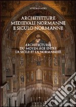 Architetture medievali normanne e siculo normanne. Ediz. italiana e francese