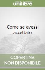 Come se avessi accettato libro