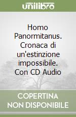 Homo Panormitanus. Cronaca di un'estinzione impossibile. Con CD Audio libro