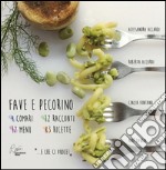 Fave e pecorino. 4 comari, 12 racconti, 17 menu, 83 ricette libro