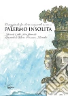 Palermo insolita, passeggiando fra storie e acquerelli. Ediz. illustrata libro