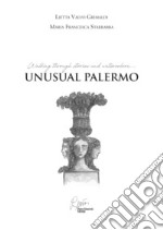 Unusual Palermo, walking through stories and watercolors. Con gadget libro