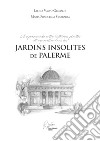 Jardins insolites de Palerme, une promenade entre histoires, plantes et aquarelles libro