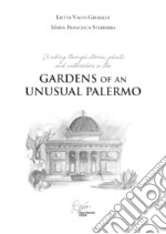 The Gardens of an inusual Palermo. Walking through stories, plants and watercolors libro