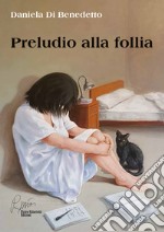 Preludio alla follia libro