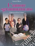 L'amore sgrammaticato, la scuola che ti resta dentro